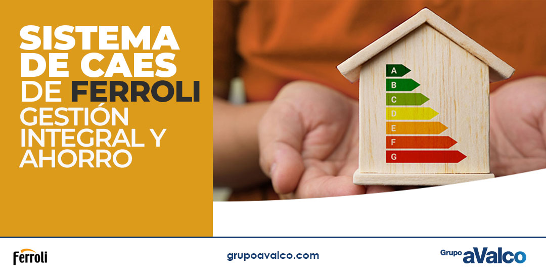 Sistema de CAEs de FERROLI: gestión integral y ahorro