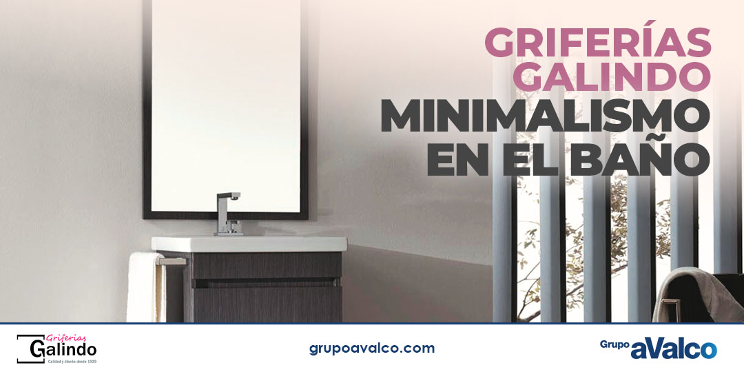 Minimalismo en el baño con GRIFERÍAS GALINDO