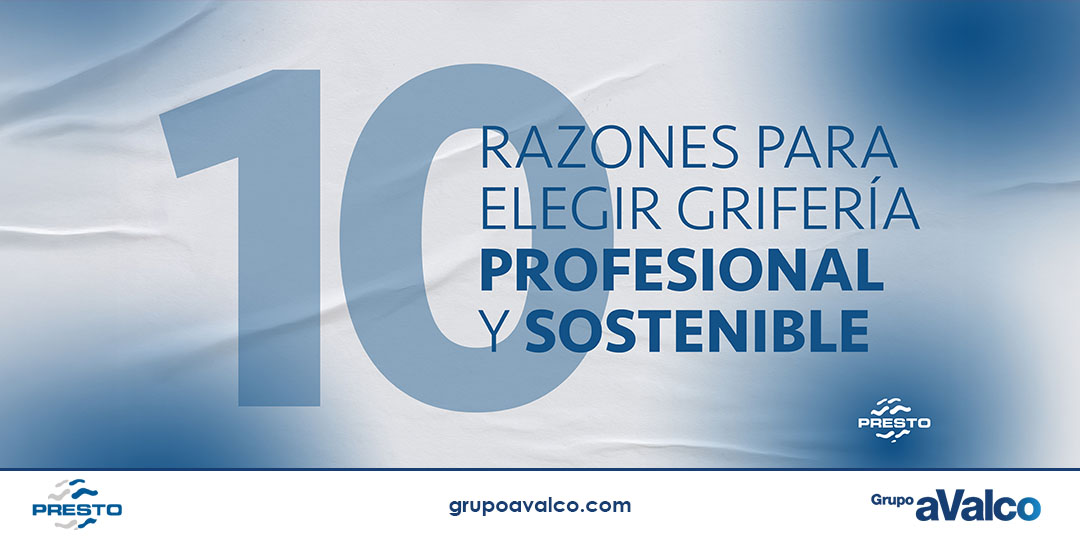 PRESTO IBÉRICA: VENTAJAS DE LA Grifería profesional