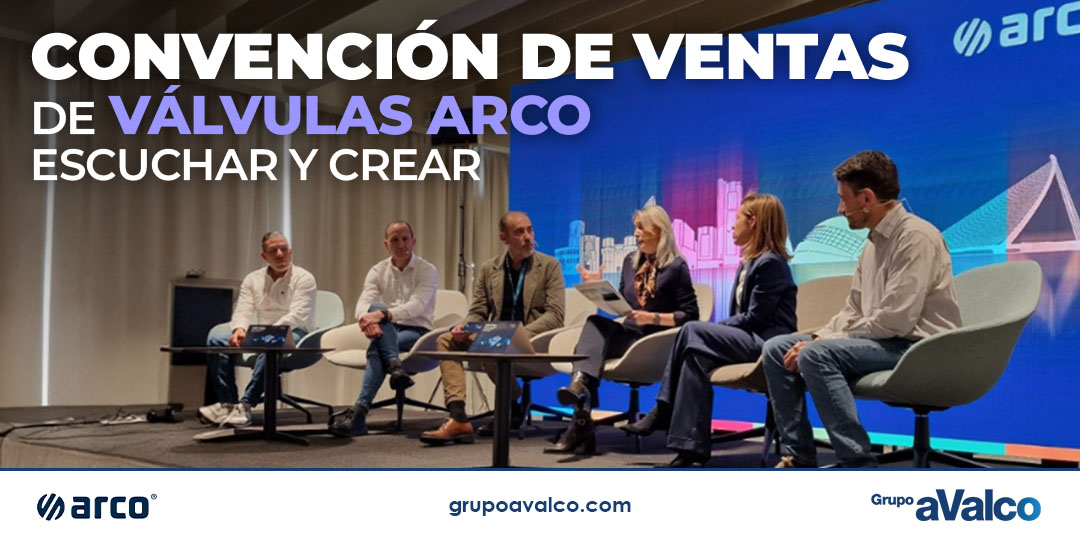 Convención de ventas de VÁLVULAS ARCO: escuchar y crear