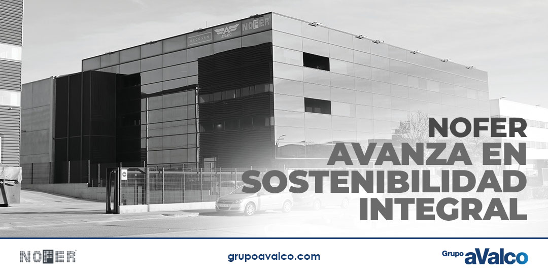 NOFER avanza en sostenibilidad integral